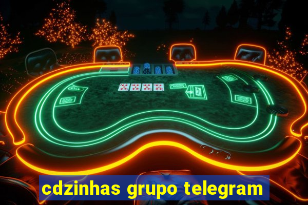 cdzinhas grupo telegram